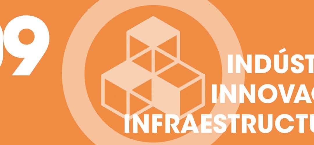 ODS 9. Indústria, innovació i infraestructures