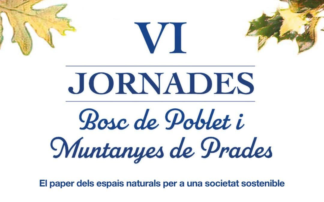 VI Jornades del bosc de Poblet i les muntanyes de Prades