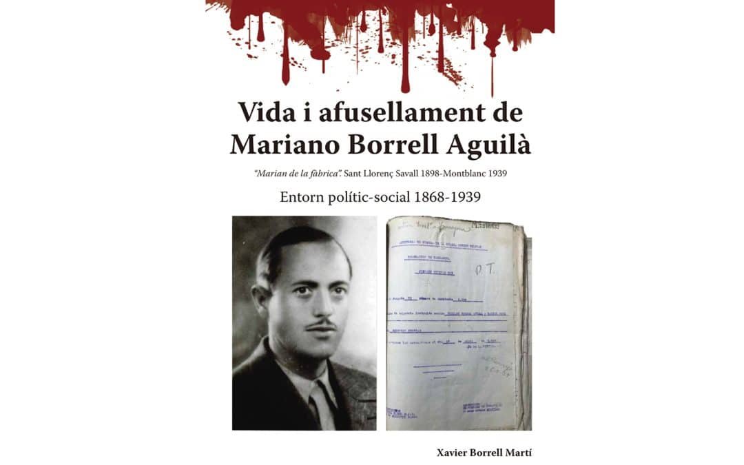 Presentació de «Vida i afusellament de Mariano Borrell Aguilà», de Xavier Borrell Martí